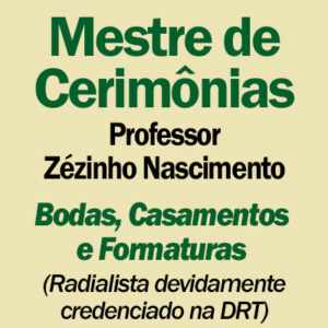 Zezinho Nascimento – Mestre de Cerimonia, Locutor, Radialista (DRT)